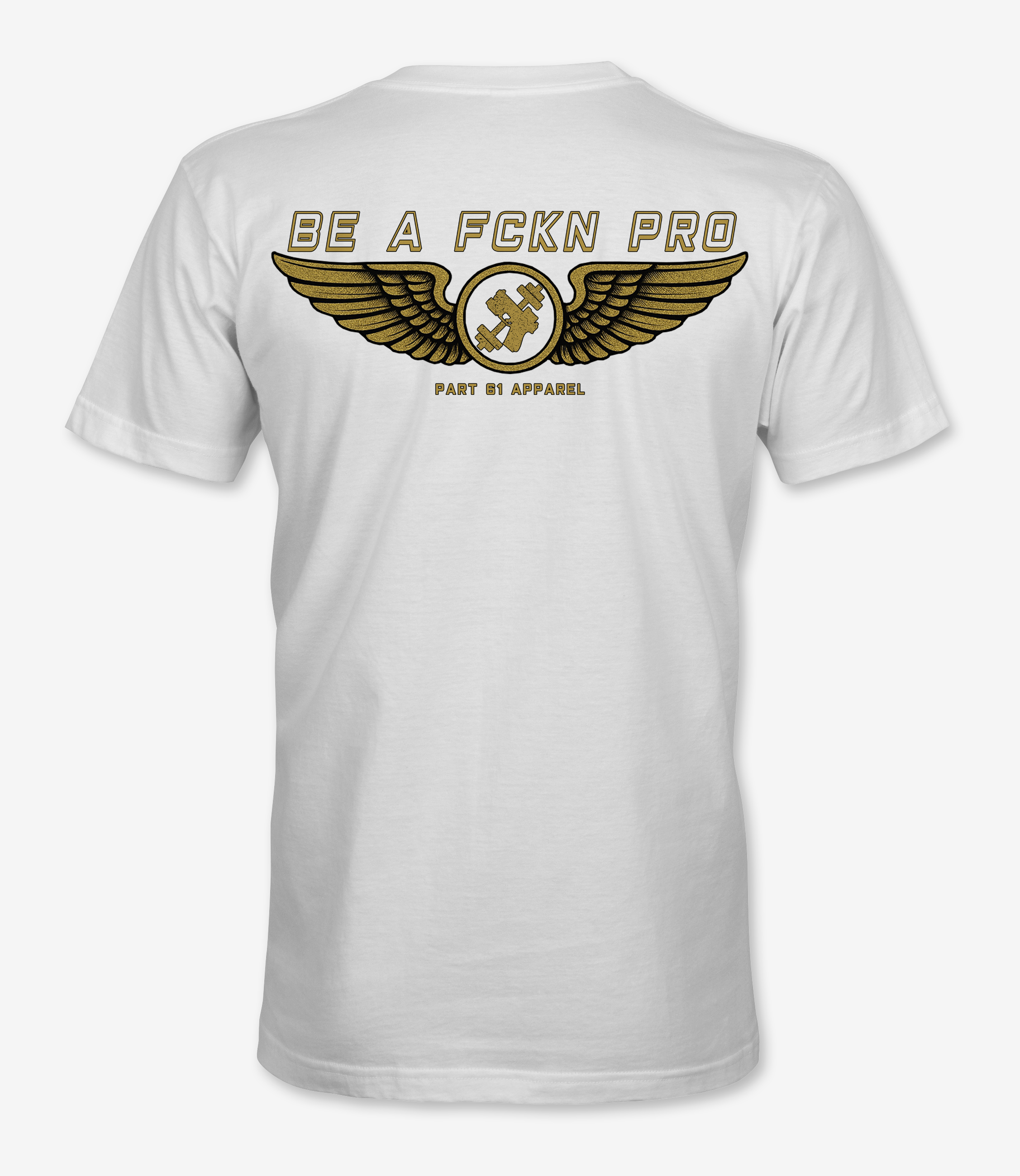 Be A Fckn Pro | Premium T-Shirt