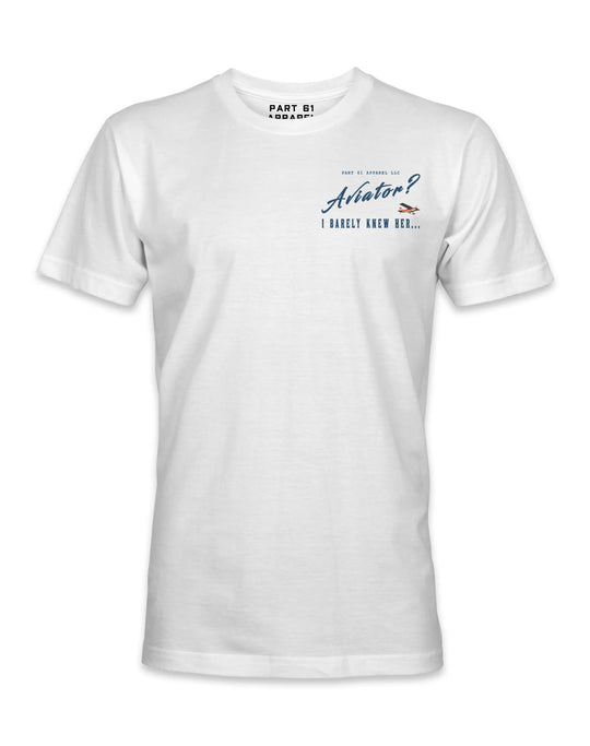 Aviator? I Barely Knew Her | T-Shirt Printify